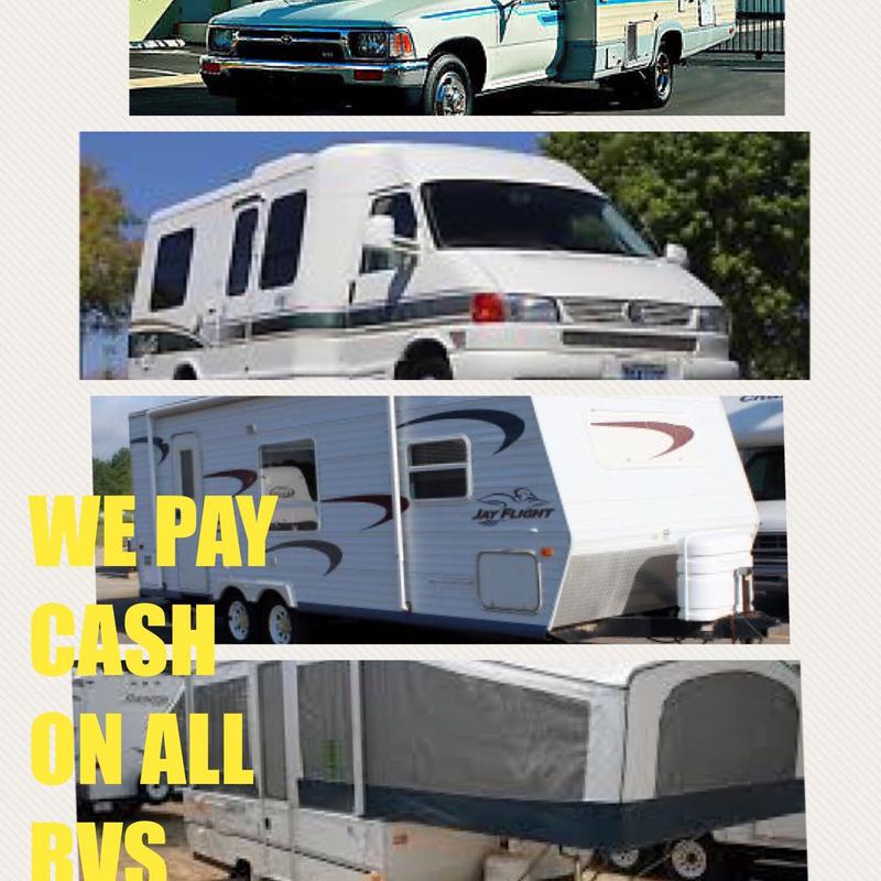 We pay cash on camper travel trailers rv Motorhomes pop up campers